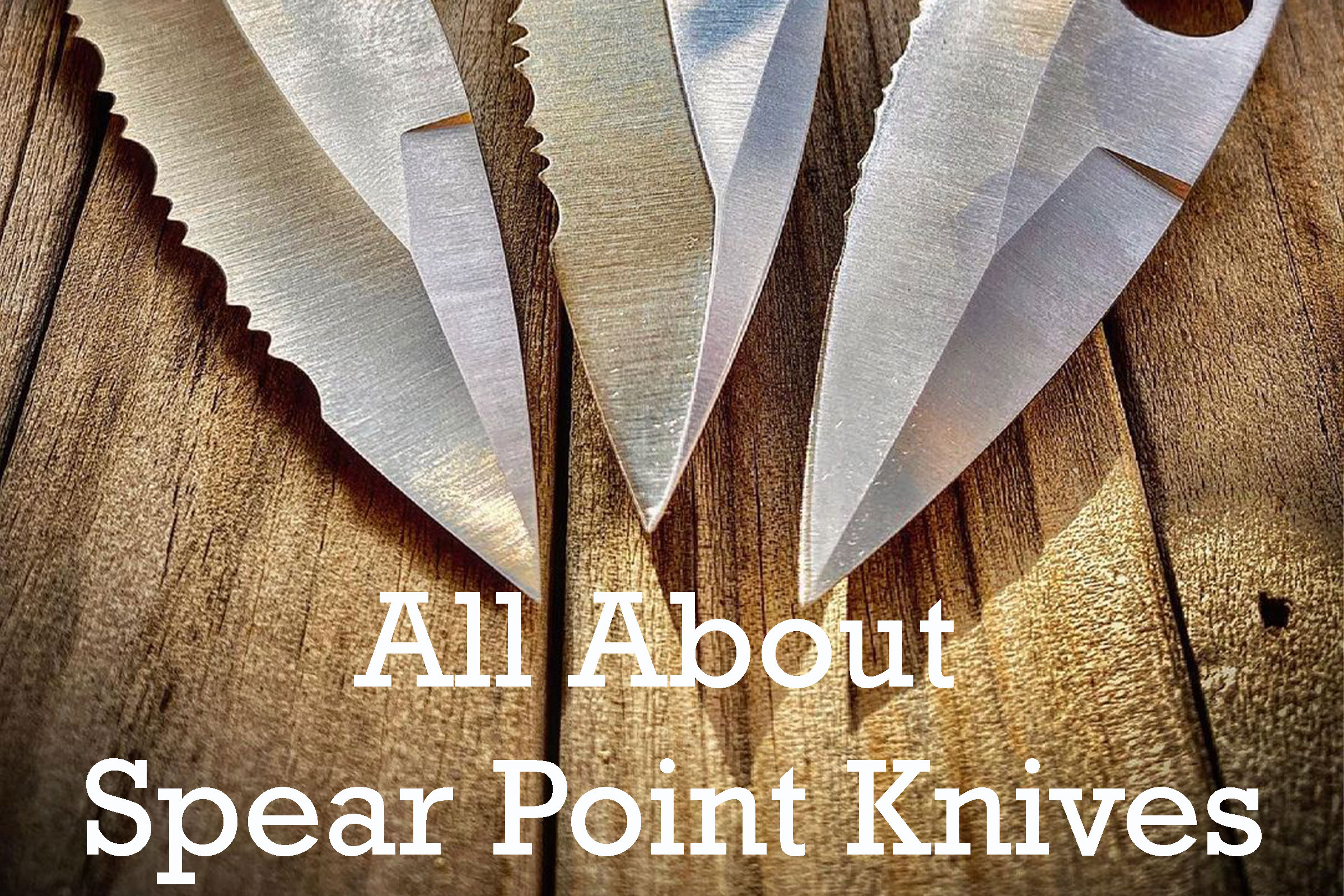 Spear Point Knives, spear point knife